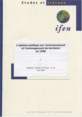 L'Opinion publique sur l'environnement et l'aménagement du territoire en 1998.