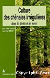 Culture des chênaies irrégulières dans les forêts et les parcs : contribution à une sylviculture durable et rentable.