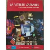 La vitesse variable. L'électronique maîtrise le mouvement.