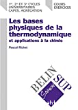 Les bases physiques de la thermodynamique et applications à la chimie