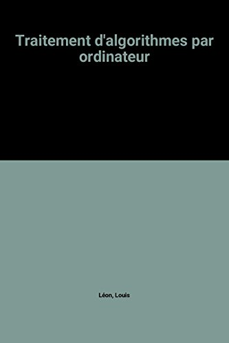 Traitement d'algorithmes par ordinateur. (2 Vol.) Tome 1.
