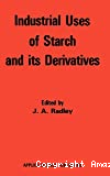 Industrial uses of starch and its derivatives.