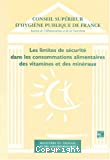 Les limites de sécurité dans les consommations alimentaires des vitamines et des minéraux