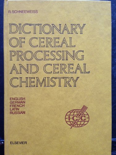 Dictionary of cereal processing and cereal chemistry.