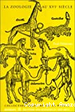 La zoologie au seizième siècle