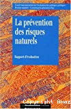 La prévention des risques naturels : rapport de l'instance d'évaluation présidée par Paul-Henri Bourrelier