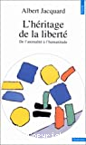 L'héritage de la liberté. De l'animalité à l'humanitude.