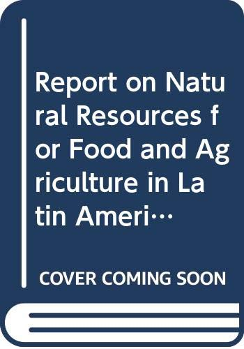 Report on natural resources for food and agriculture in Latin America and the Caribbean