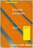 Solvants industriels. Santé, sécurité, substitution.