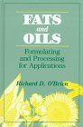 Fats and oils. Formulating and processing for applications.