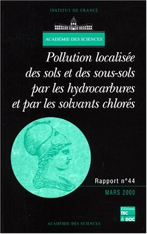 Pollution localisée des sols et sous-sols par les hydrocarbures et par les solvants chlorés