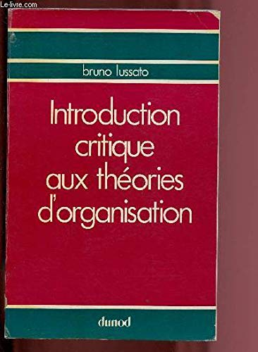 Introduction critique aux théories d'organisation.