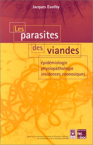Les parasites des viandes : épidémiologie, physiopathologie, incidences zoonosiques