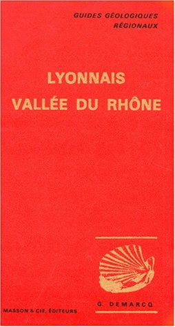 Lyonnais Vallée du Rhône. De Mâcon à Avignon