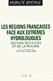 Les régions françaises face aux extrêmes hydrologiques : gestion des excès et de la pénurie