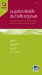 La gestion durable des forêts tropicales