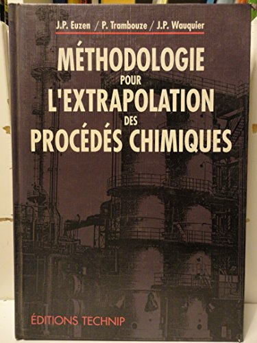 Méthodologie pour l'extrapolation des procédés chimiques.