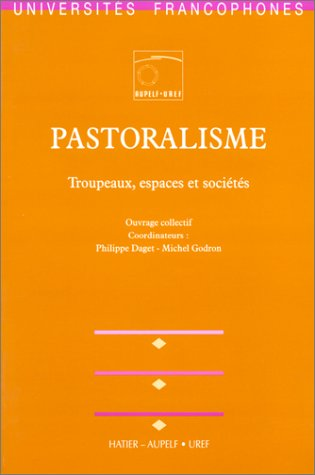 Pastoralisme: troupeaux, espaces et sociétés