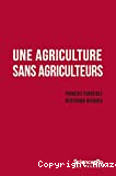 Une agriculture sans agriculteurs