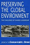 Preserving the global environment. The challenge of shared leadership. The American Assembly/World Resources Institute Conference, New York, 1990/04/19-22