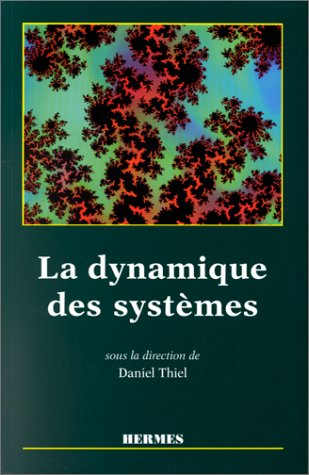 La dynamique des systèmes. Complexité et chaos