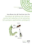 Stratégie de défense des plantes contre les maladies et les parasites (et quelques applications pratiques)