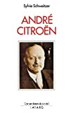 André Citroën 1878-1935. Le risque et le défi.