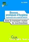 Bonnes pratiques d'hygiène dans le transport routier de marchandises (application de la méthode HACCP)