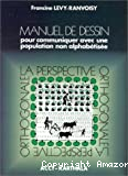 Manuel de dessin pour communiquer avec une population non alphabétisée. La perspective orthogonale