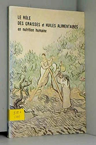 Le rôle des graisses et huiles alimentaires en nutrition humaine