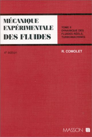 Mécanique expérimentale des fluides. (3 Vol.) Tome 2 : Dynamique des fluides réels.