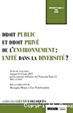 Droit public et droit privé de l'environnement : unité dans la diversité ?