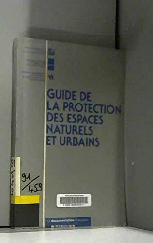 Guide de la protection des espaces naturels et urbains.