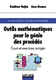 Outils mathématiques pour le génie des procédés. Cours et exercices corrigés.