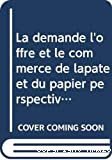 La demande, l'offre et le commerce de la pâte et du papier - 2