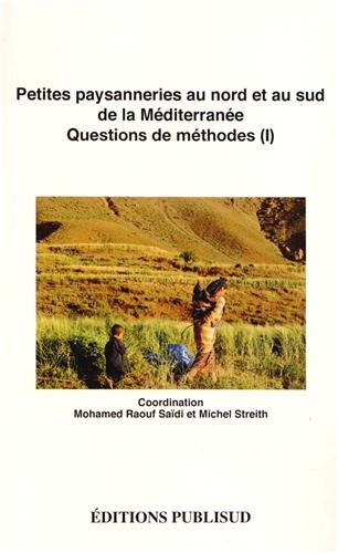 Petites paysanneries au nord et au sud de la Méditerranée Questions de méthodes (I)