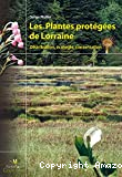 Les plantes protégées de Lorraine : distribution, écologie, conservation.