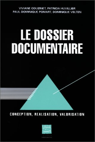 Le dossier documentaire, conception, réalisation, valorisation.