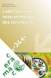 Labellisation et mise en marque des territoires