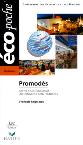 Promodès. Du pré-carré normand au commerce sans frontières.