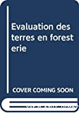 Evaluation des terres en foresterie.