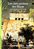 Les cités perdues des mayas