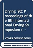 Drying'92. (2 Vol.) - 8th international drying symposium (IDS'92) (02/08/1992 - 05/08/1992, Montréal, Canada) Part B.