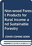 Non-wood forest products for rural income and sustainable forestry.