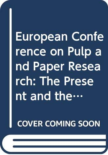 European conference on pulp and paper research. The present and the future - (09/10/1996 - 11/10/1996, Stockholm, Suède).