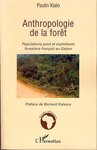 Anthropologie de la forêt. Populations pové et exploitants forestiers français au Gabon
