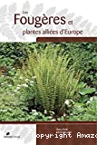 Les fougères et plantes alliées d'Europe