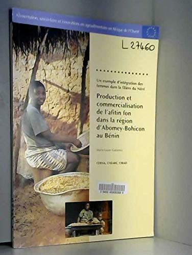 Production et commercialisation de l'afitin fon dans la région d'Abomey-Bohicon au Bénin. Un exemple d'intégration des femmes dans la filière du Néré