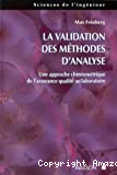 La validation des méthodes d'analyse : une approche chimiométrique de l'assurance qualité au laboratoire