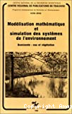 Modélisation mathématique et simulation des systèmes de l'environnement, dominante: eau et végétation